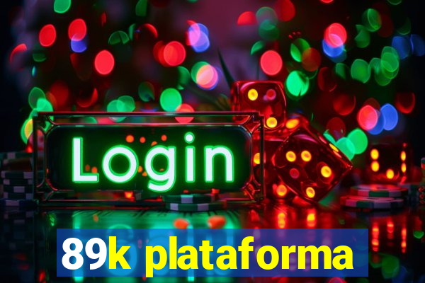 89k plataforma